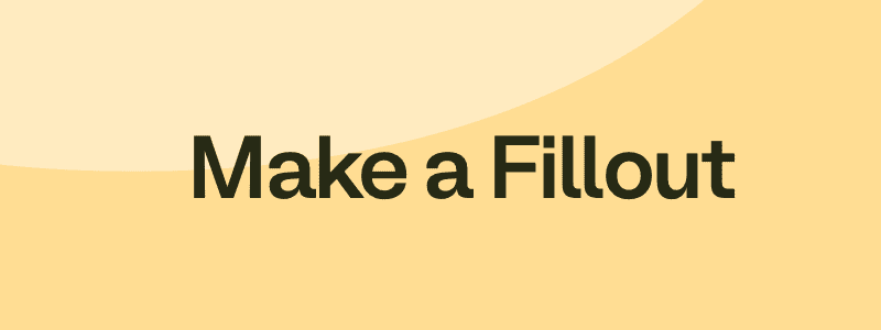 Fillout Might Be the Only Form Builder You’ll Ever Need